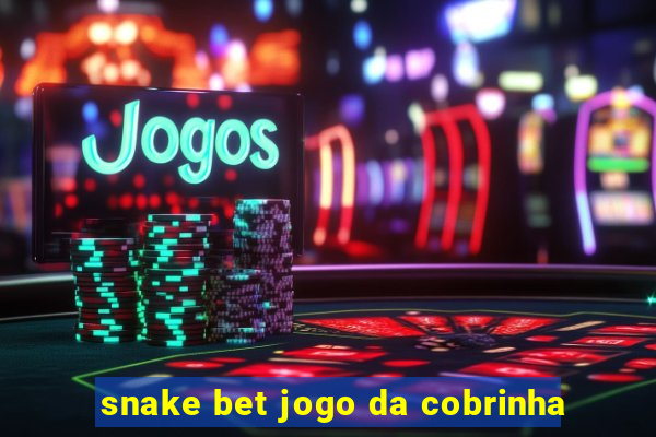 snake bet jogo da cobrinha